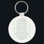 Irish Toast Key Ring<br><div class="desc">Irish toast makes a great parting gift for a friend moving away to a retiring coworker. The text reads: May the road rise up to meet you, May the wind be ever at your back, May the sun shine warm upon your face, And the rain fall softly on your fields,...</div>