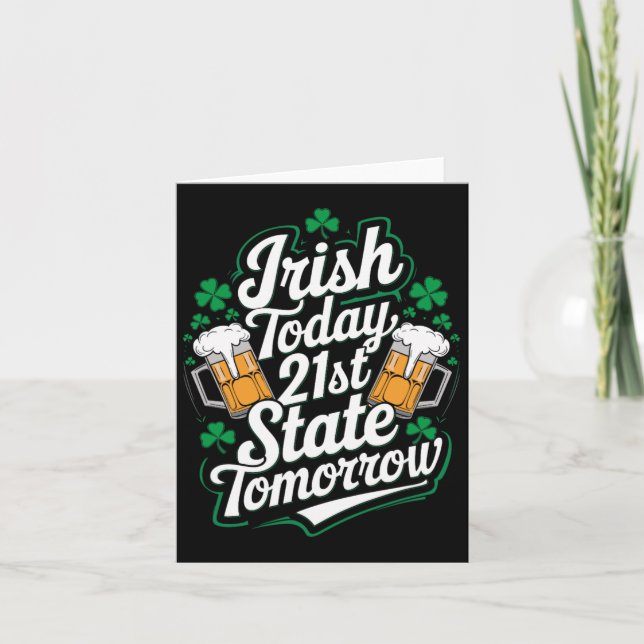Irish Today 21st Us State Funny St. Patrick’s Day  Card (Front)