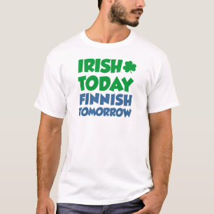 Irish Today Finnish Tomorrow T-Shirt