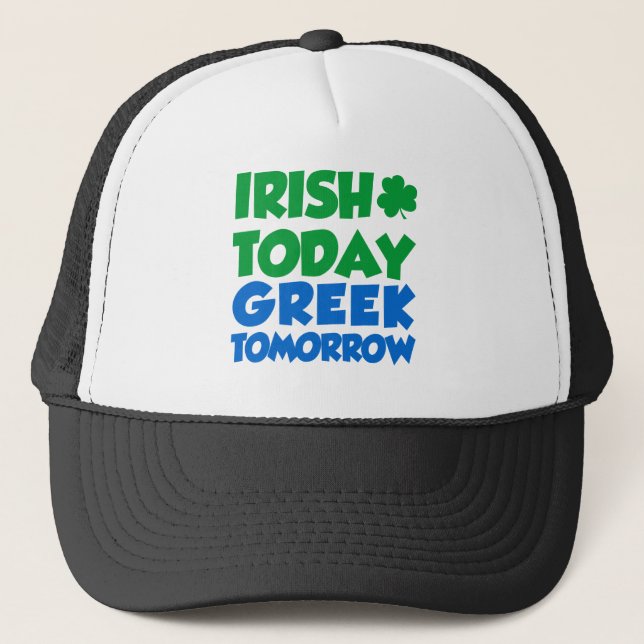 Irish Today Greek Tomorrow Trucker Hat (Front)
