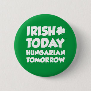 Irish Today Hungarian Tomorrow Button
