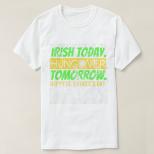 Irish Today Hungover Tomorrow DS T-Shirt