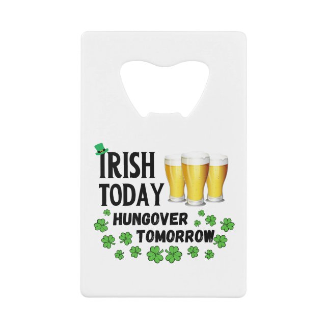 Irish Today Hungover Tomorrow St. Patrick's Day (Front)