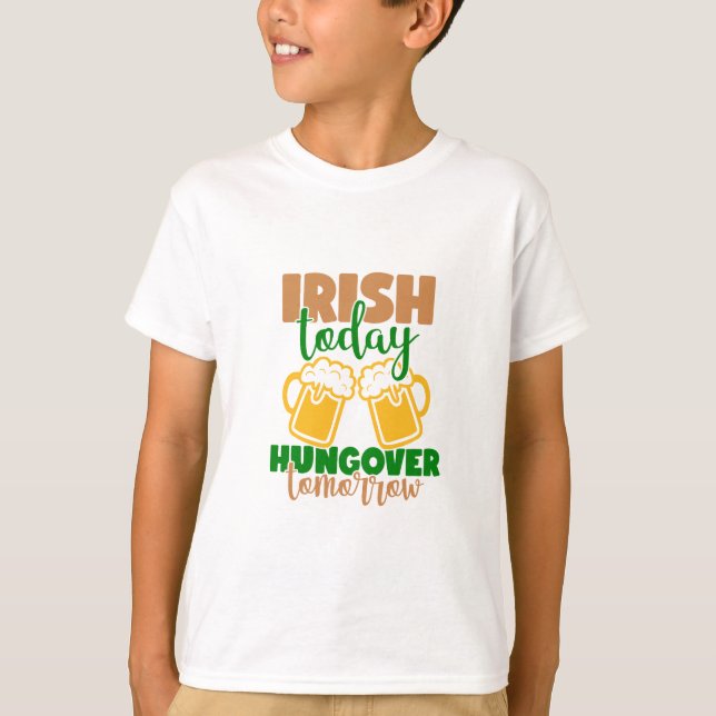 Irish Today, Hungover Tomorrow T-Shirt (Front)