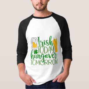 Irish Today, Hungover Tomorrow T-Shirt