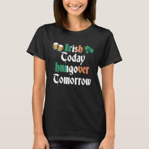 irish today st patrick's day paddy green T-Shirt