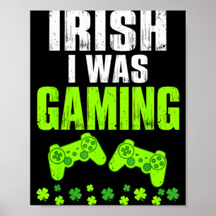 Irish was gaming st patrick's day funny gamer poster