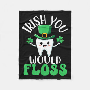 Irish would floss st patricks day shirt dental men fleece blanket