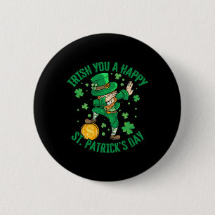 Irish You A Happy St Patrick s Day Dabbing Funny 6 Cm Round Badge