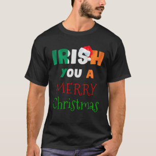 Irish You a Merry Christmas Ireland Flag Xmas Holi T-Shirt
