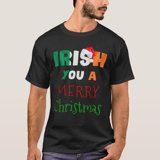 Irish You a Merry Christmas Ireland Flag Xmas Holi T-Shirt (Front)