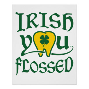 Irish You Flossed Dental St Patricks Day Poster