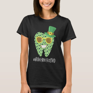 Irish You Flossed Teeth St Patricks Day Dentist De T-Shirt