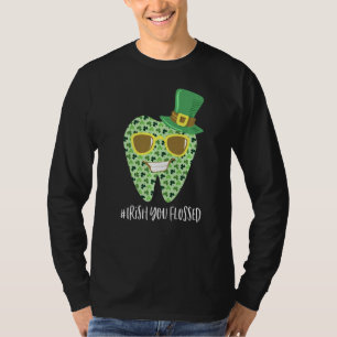 Irish You Flossed Teeth St Patricks Day Dentist De T-Shirt