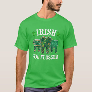 Irish You Flossed Teeth St Patricks Day Dentist De T-Shirt