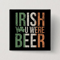 Irish You Were Beer 