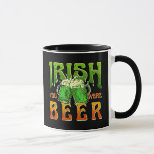 IRISH YOU WERE BEER FUNNY DRINKING IRELAND MUG