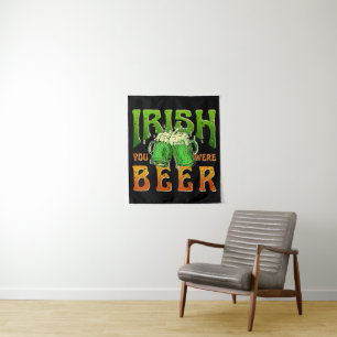 IRISH YOU WERE BEER FUNNY DRINKING IRELAND  TAPESTRY