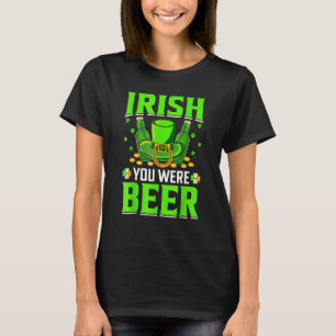 Irish You Were Beer Shamrock St Patrick's Day Beer T-Shirt