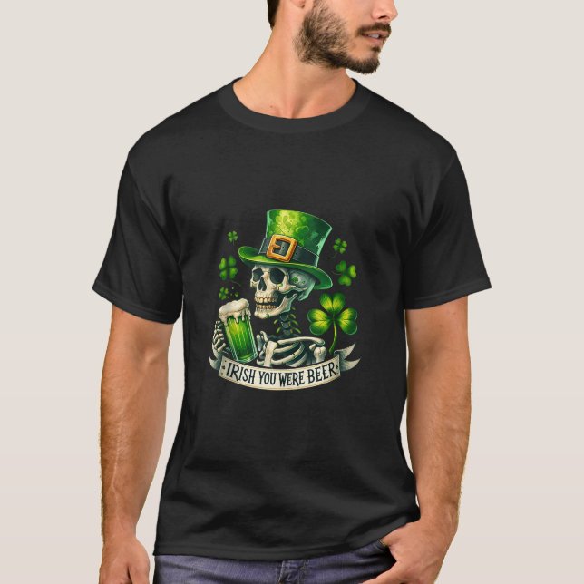 Irish You Were Beer St Patrick s Day Green Beer Dr T-Shirt (Front)