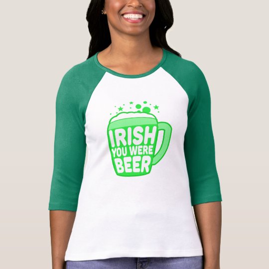 Irish You Were Beer T-Shirt