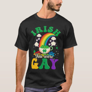 Irish You Were Gay Gay St Patricks Day T-Shirt