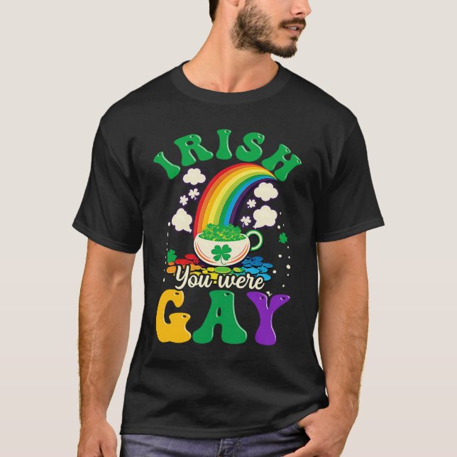 Irish You Were Gay Gay St Patricks Day T-Shirt (Front)