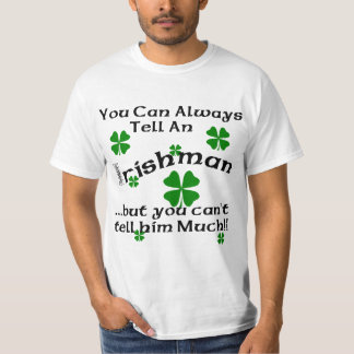 Irishman - You Can Always Tell... T-Shirt