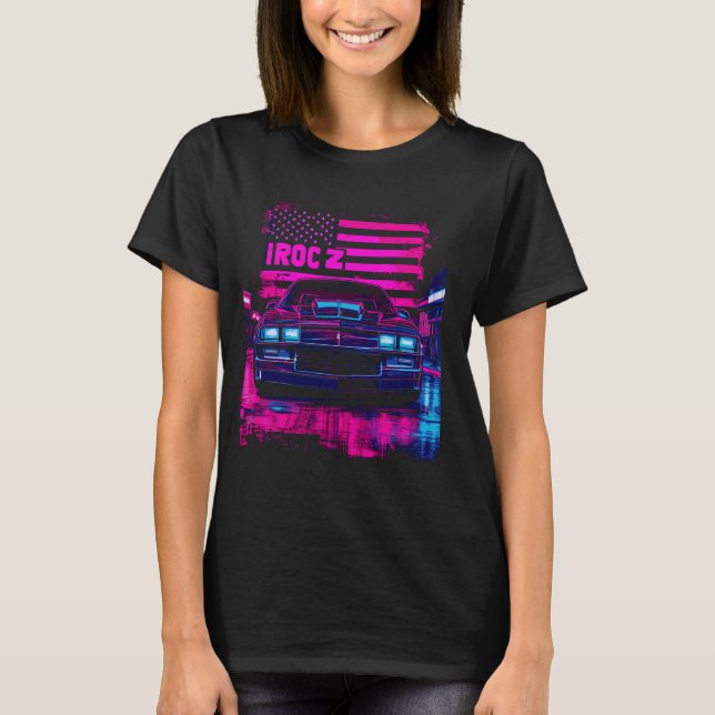 IROC, IROC-Z 1980's Muscle Car American Muscle Ret T-Shirt (Front)
