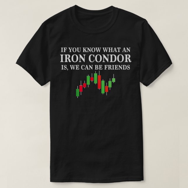 Iron Condor options trading funny day trader games T-Shirt (Design Front)