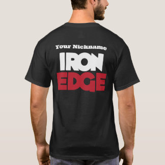 Iron Edge Shirt! T-Shirt