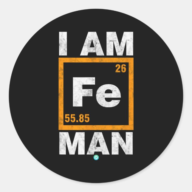 Iron (fe) Man Funny Periodic Elemen Gift  Classic Round Sticker (Front)