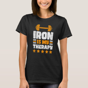 Iron Is My Therapy Sport Bodybuilding Gym Workout  T-Shirt