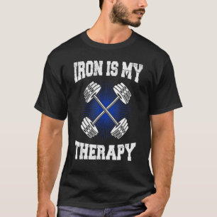 Iron Is My Therapy Sport Bodybuilding Gym Workout  T-Shirt