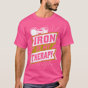 Iron Is My Therapy Workout Fitness Weight Lifting T-Shirt