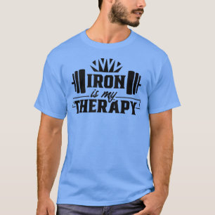 Iron Is My Therapy Workout Weightlifting Gym Fitne T-Shirt