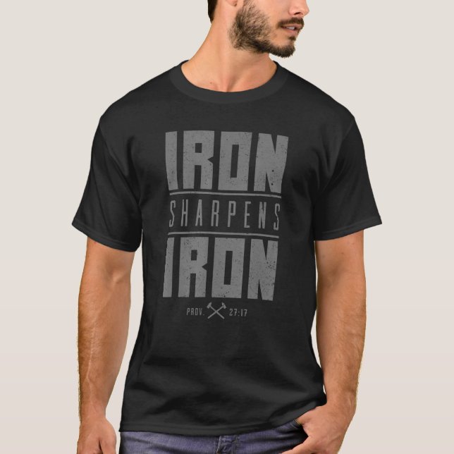 Iron Sharpens Iron Christian Men Bible Scripture G T-Shirt (Front)