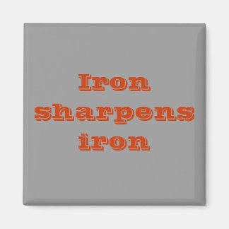 Iron sharpens iron magnet