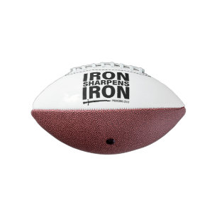 Iron Sharpens Iron - Proverbs 27:17 Mini Football American Football
