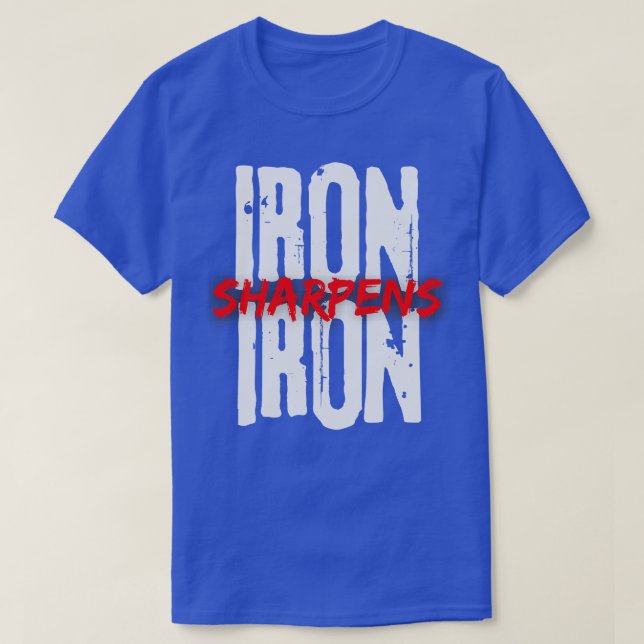 Iron Sharpens iron T-Shirt (Design Front)