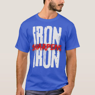 Iron Sharpens iron T-Shirt