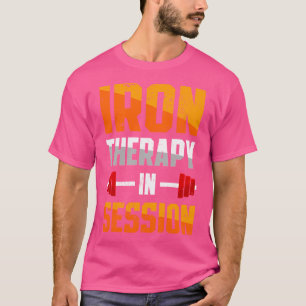 Iron Therapy In Session Barbell Gym Weightliftin T-Shirt