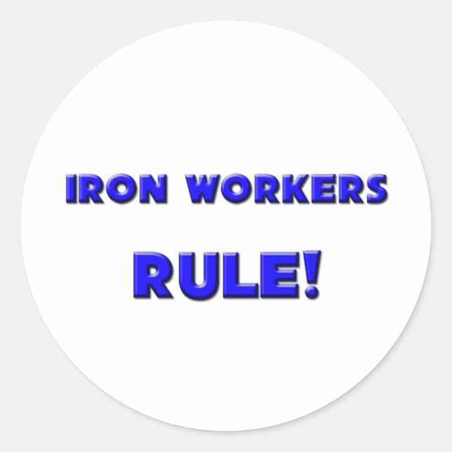 Iron Workers Rule! Classic Round Sticker (Front)