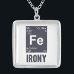 Ironic Chemical Element FE Irony Silver Plated Necklace<br><div class="desc">The element FE is ironic.  Peridoically.  Chemistry is funny that way,  man.</div>