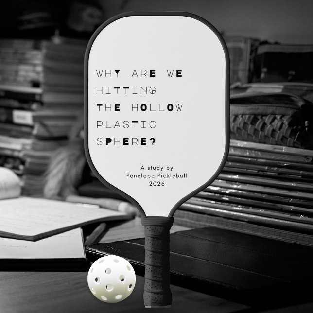 Ironic Existential Quote Avant-Garde Minimalist Pickleball Paddle (A pickleball paddle in minimalist black and white, with an existential humor quote in quirky font)