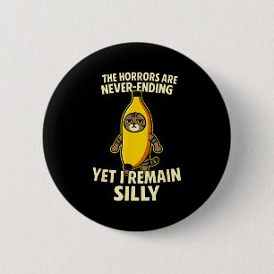 Ironic Horrors Are Never Ending Yet I Remain Silly 6 Cm Round Badge