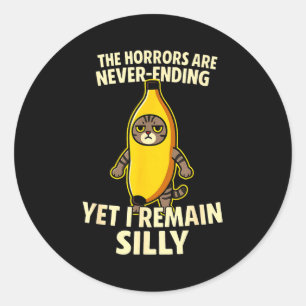 Ironic Horrors Are Never Ending Yet I Remain Silly Classic Round Sticker
