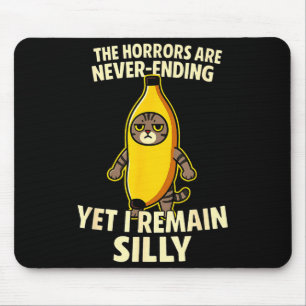 Ironic Horrors Are Never Ending Yet I Remain Silly Mouse Mat