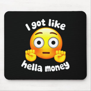 Ironic i got like hella money meme quote mouse mat