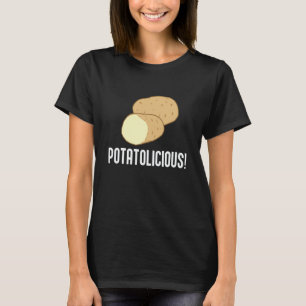 Ironic Potatoe Quote Hobby Chef Potatolicious T-Shirt